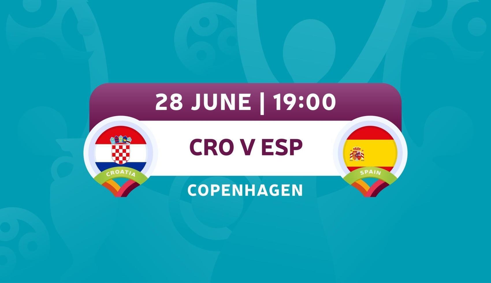 croatia vs espanha rodada de 16 partida, ilustração em vetor campeonato europeu de futebol de 2020. jogo do campeonato de futebol 2020 contra times - introdução ao fundo do esporte