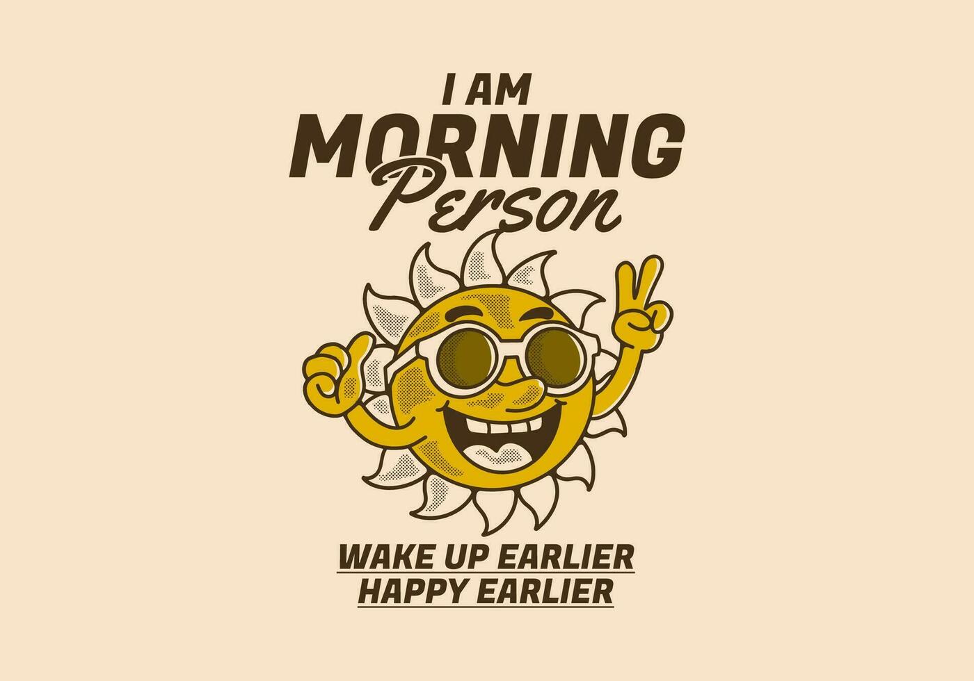 Eu sou manhã pessoa, mascote personagem Projeto do uma Sol vestindo oculos de sol com feliz expressão vetor