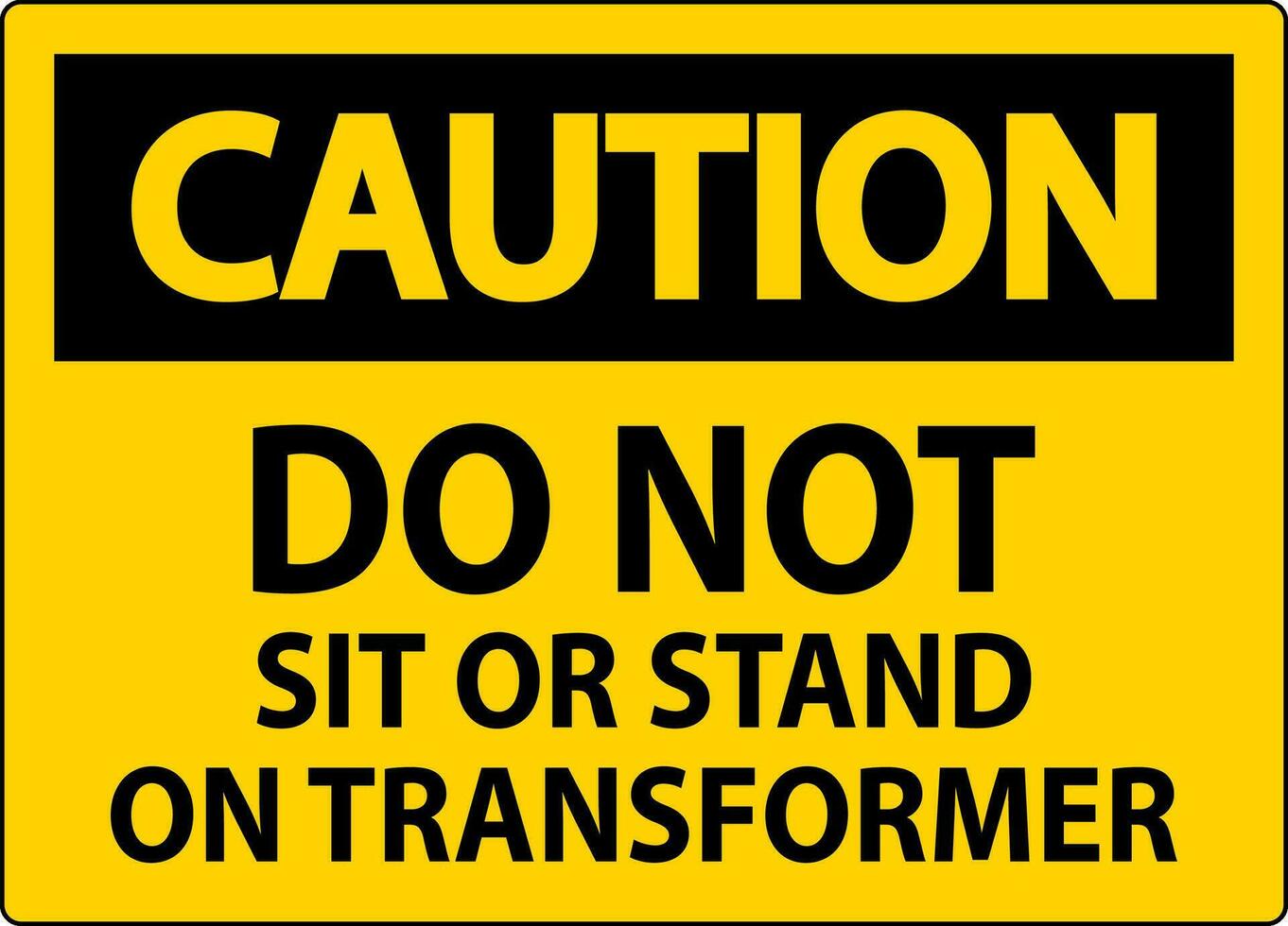 Cuidado sinal, Faz não sentar ou ficar de pé em transformador vetor