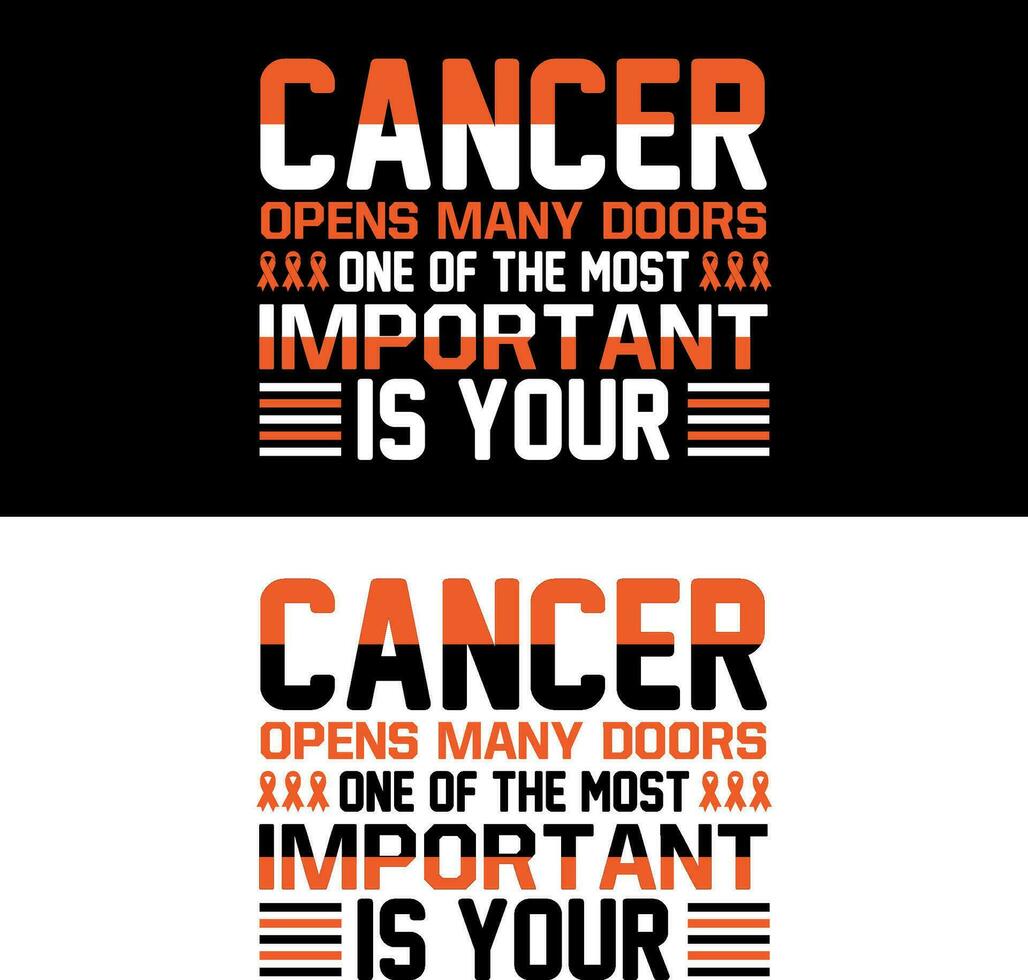 Câncer abre muitos portas em do a a maioria importante é seu. leucemia camiseta Projeto. vetor