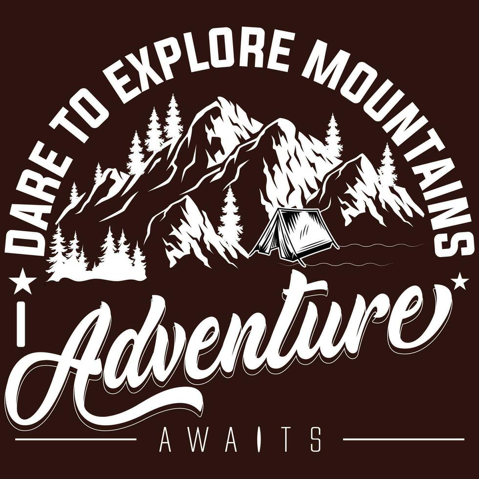 ousar para explorar montanhas aventura espera - t camisa Projeto vetor