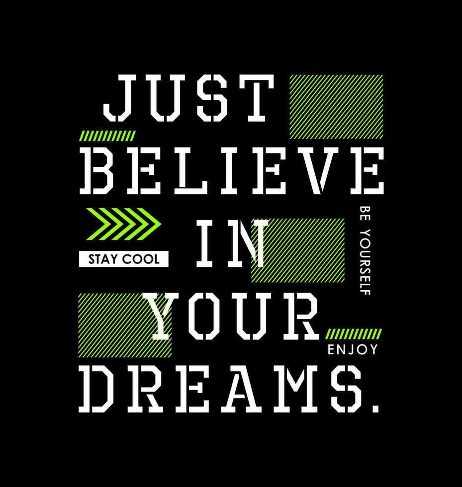 somente acreditam dentro seu sonhos, para camiseta, cartazes, rótulos, etc vetor