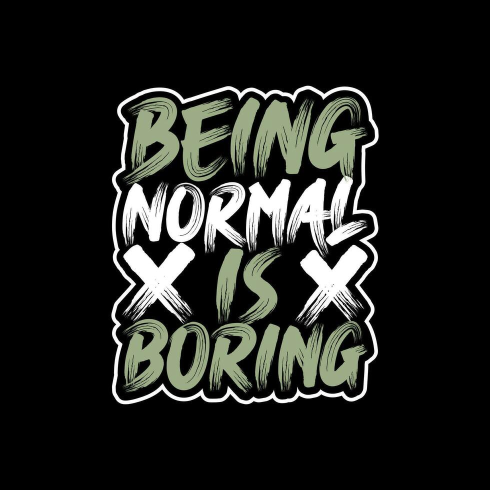 ser normal é tedioso, motivacional tipografia citar Projeto para camiseta, caneca, poster ou de outros mercadoria. vetor