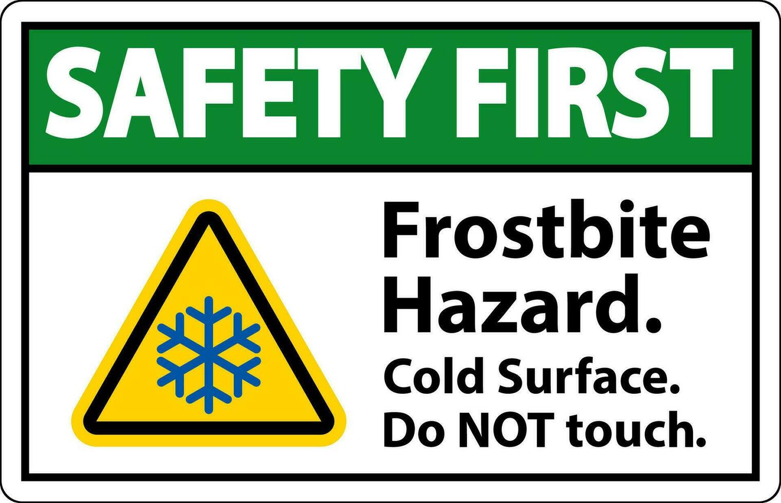 segurança primeiro placa Queimadura por frio perigo, Faz não toque frio superfície vetor