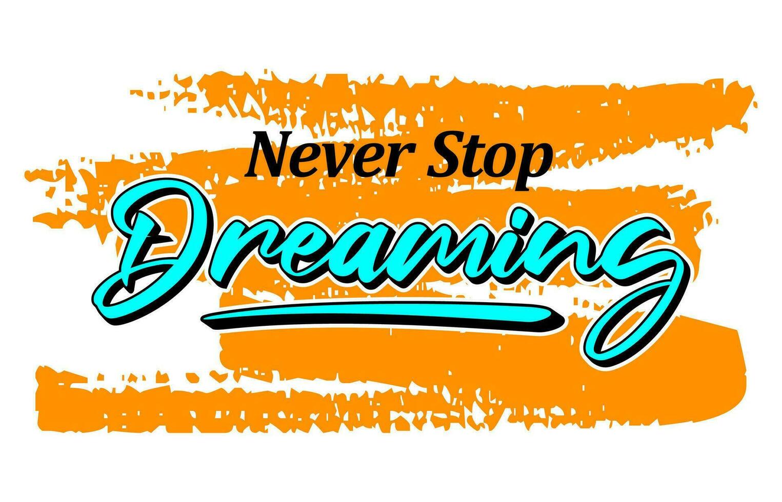 Nunca Pare sonhando, curto frases motivacional mão desenhado Projeto vetor