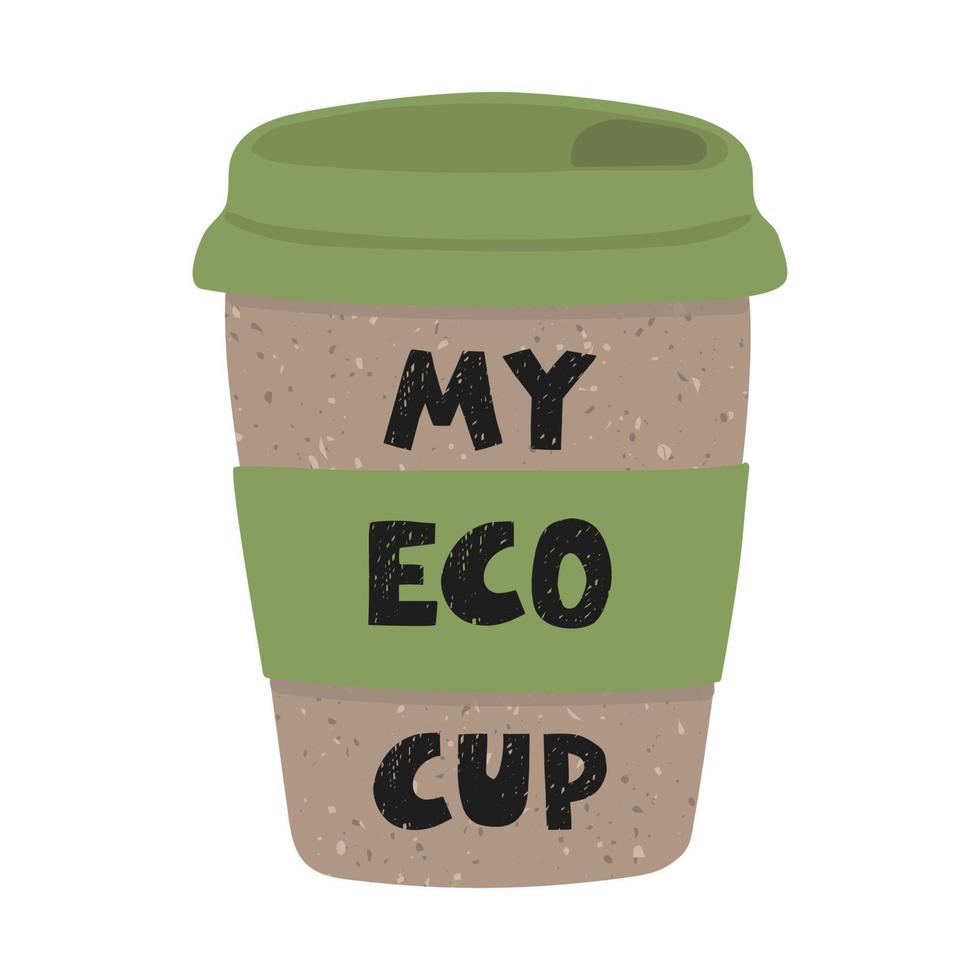 xícara de café ecológica reutilizável. meu copo ecológico. conceito de desperdício zero. vetor