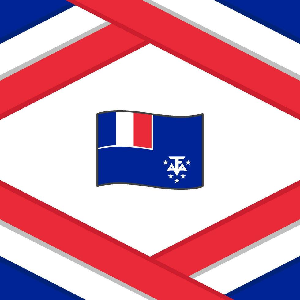 francês sulista e antártico terras bandeira abstrato fundo Projeto modelo. francês sulista e antártico terras independência dia bandeira social meios de comunicação publicar. modelo vetor