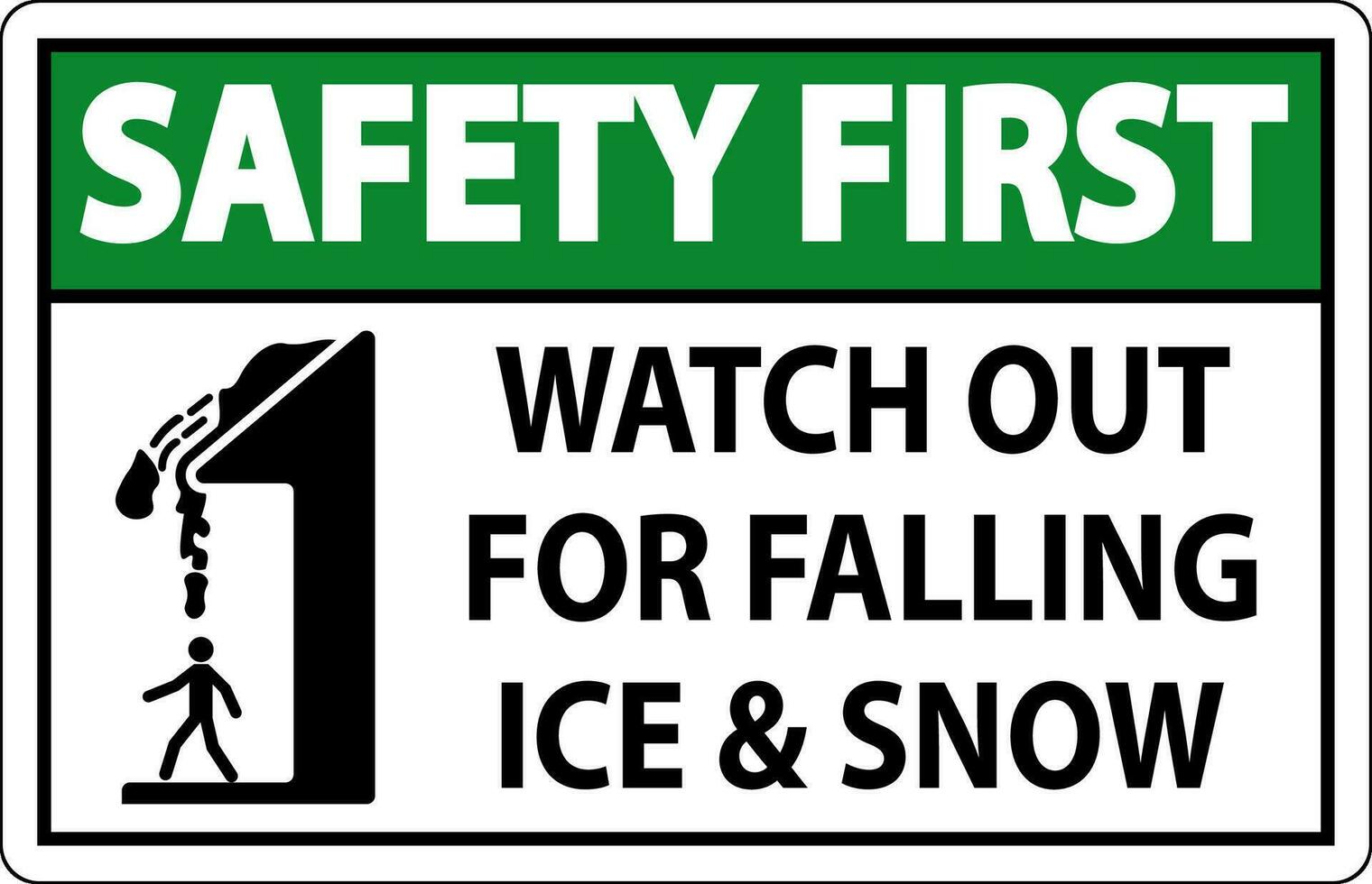 segurança primeiro placa Assistir Fora para queda gelo e neve vetor