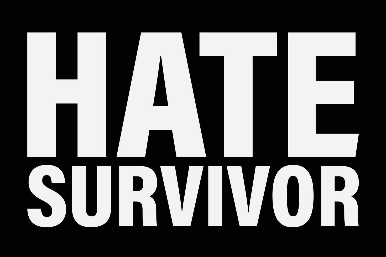 ódio sobrevivente camiseta Projeto vetor