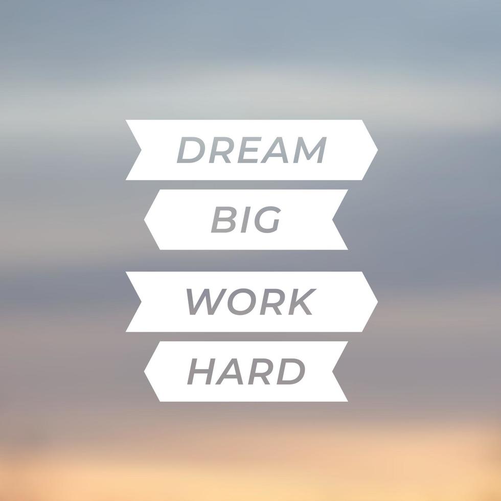 citação motivacional, sonhe grande, trabalhe duro vetor