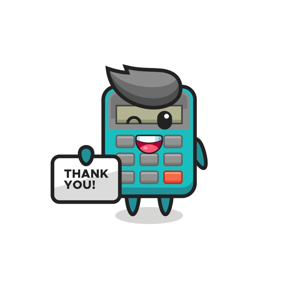 o mascote da calculadora segurando um banner que diz obrigado vetor