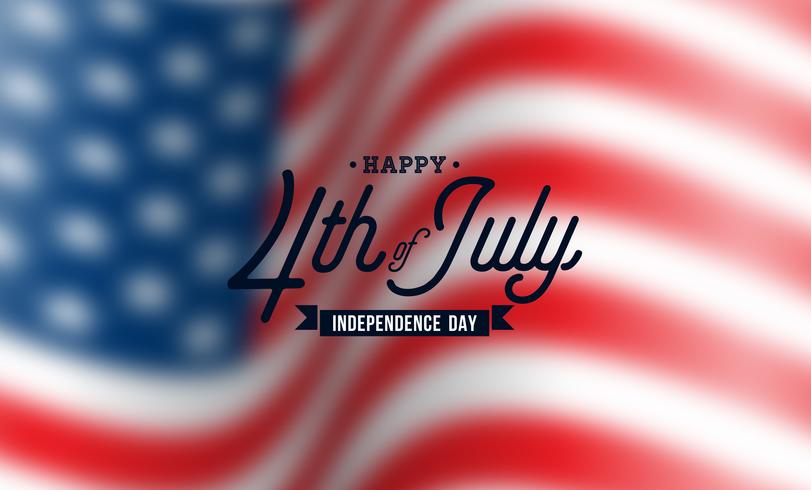 Feliz dia da independência do fundo Vector EUA. Quarto de julho ilustração com bandeira turva e tipografia Design para Banner, cartão, convite ou cartaz de férias.
