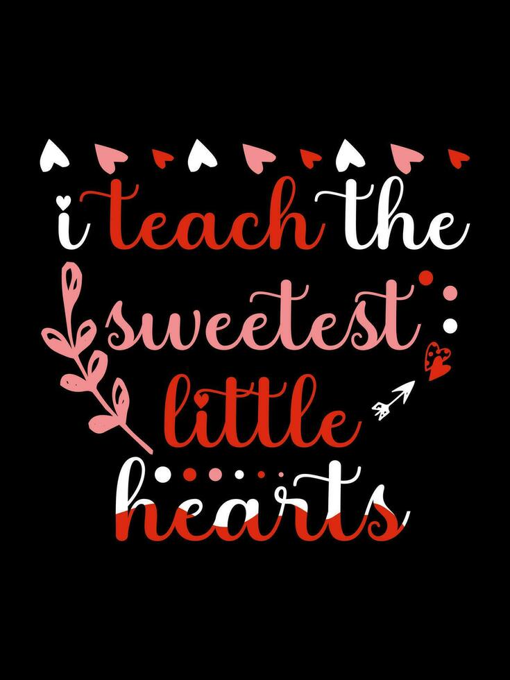Eu Ensinar a mais doce pequeno corações dia dos namorados dia letras camiseta tipografia vetor