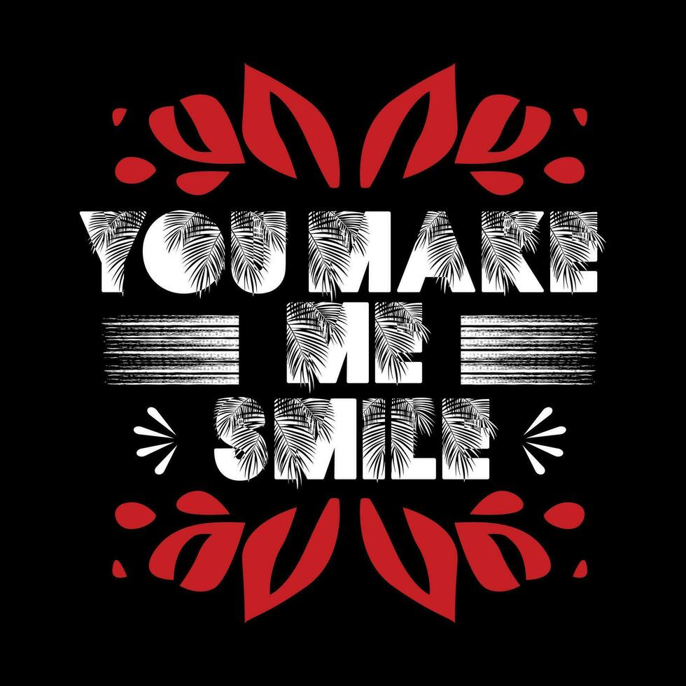 você faço mim sorrir tipografia camiseta gráfico Projeto. você faço mim sorrir rotulação. carta do inspirado positivo citar vetor. simples engraçado com letras de mão citar ilustração modelo. vetor