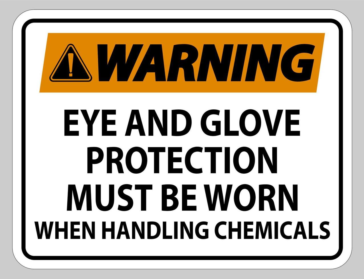 sinal de alerta deve ser usada proteção para os olhos e luvas ao manusear produtos químicos vetor