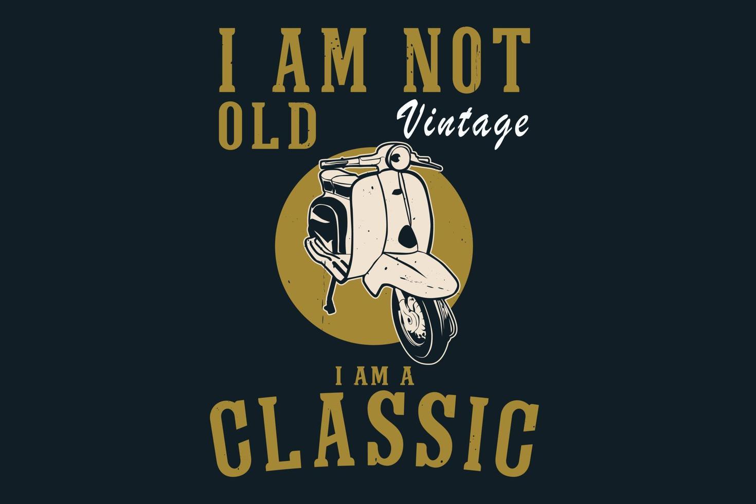 Eu não sou velho, eu sou um clássico design de silhueta vintage vetor