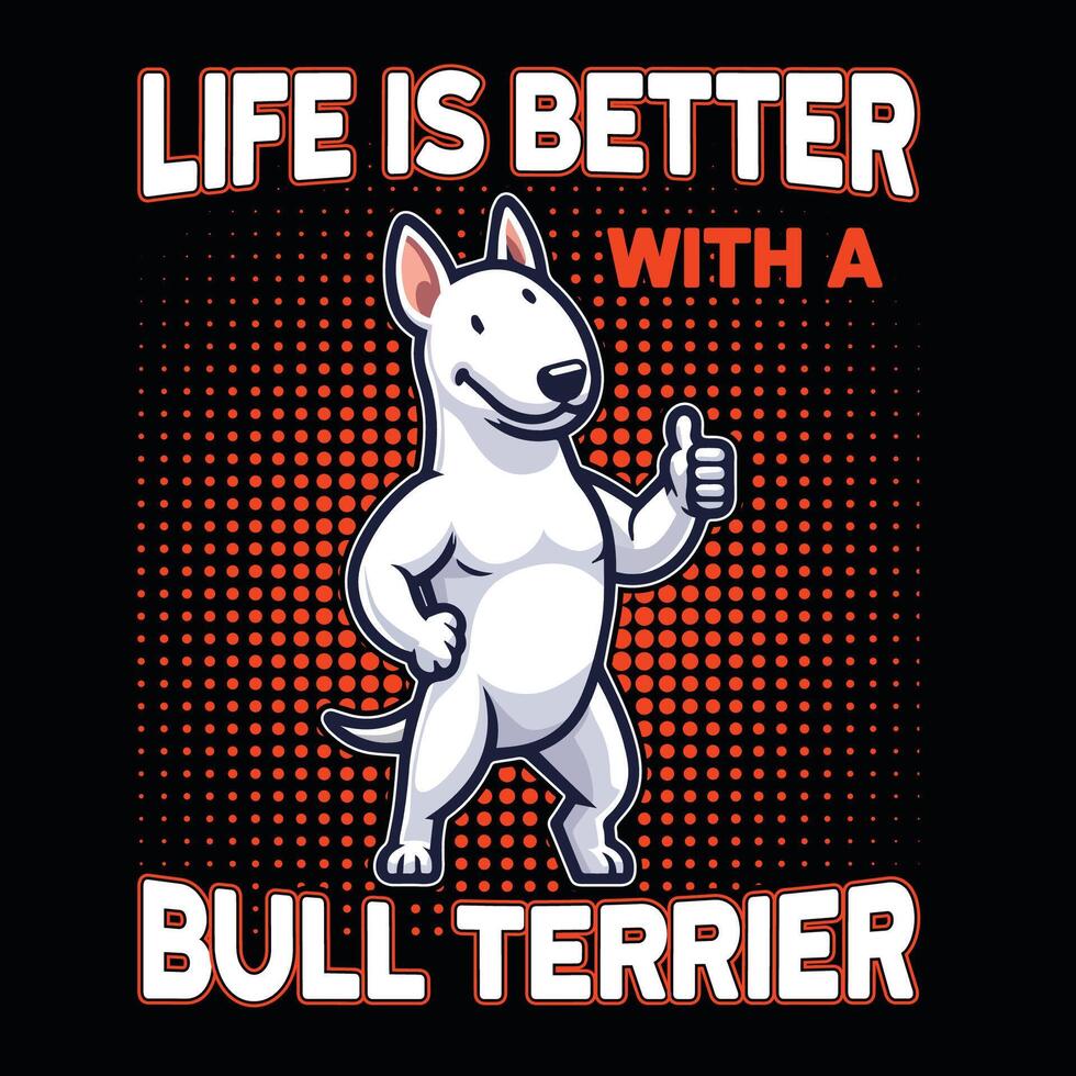 vida é Melhor com uma touro terrier - tipografia camiseta Projeto ilustração pró vetor