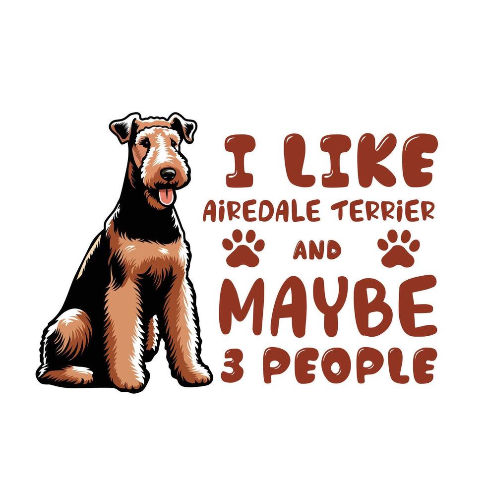 Eu gostar airedale terrier e pode ser 3 pessoas tipografia camiseta Projeto ilustração vetor