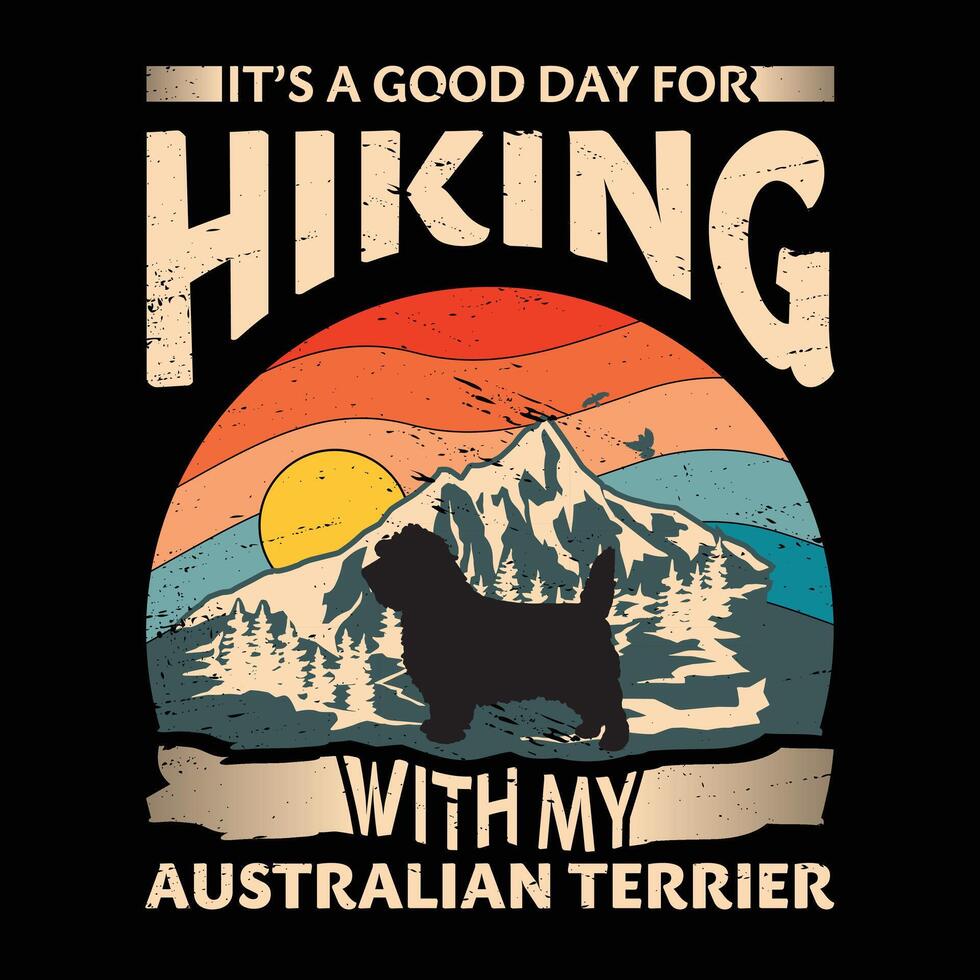 Está uma Boa dia para caminhada com meu australiano terrier cachorro tipografia camiseta Projeto vetor