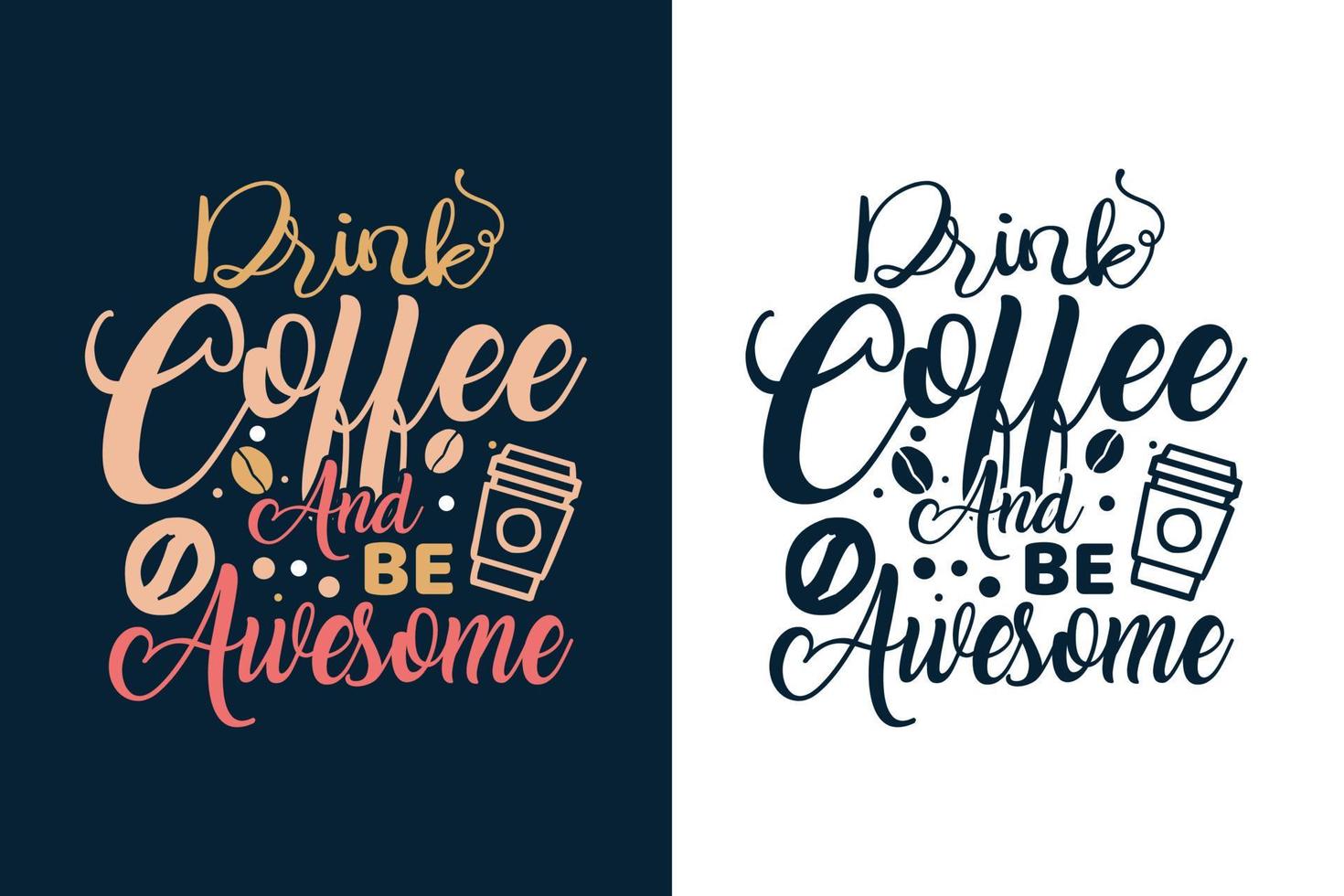 beba café e seja incrível design de camisetas de citações de café vetor