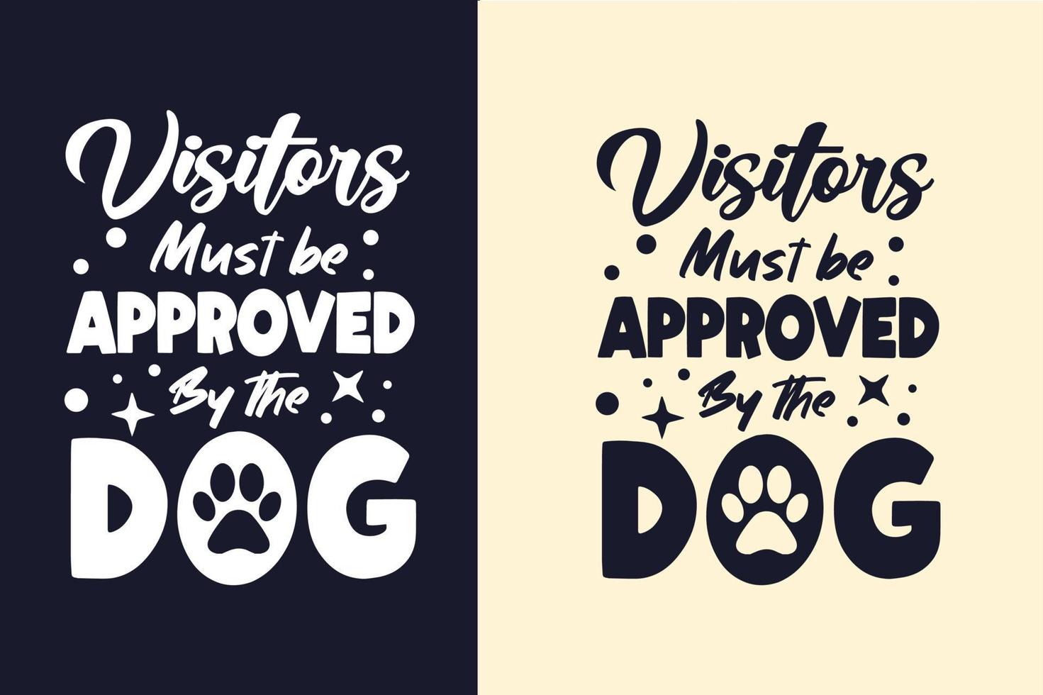 os visitantes devem ser aprovados pelo cão tipografia svg dog quotes design para camisetas vetor