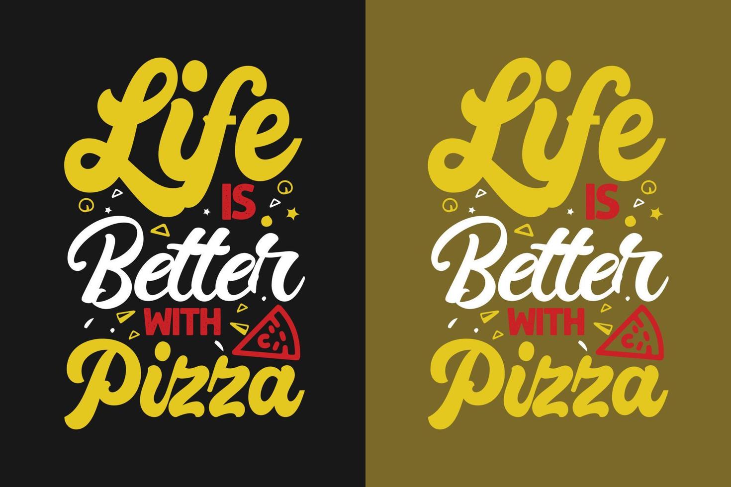 a vida é melhor com pizza pizza tipografia com citações coloridas para camisetas e mercadorias vetor