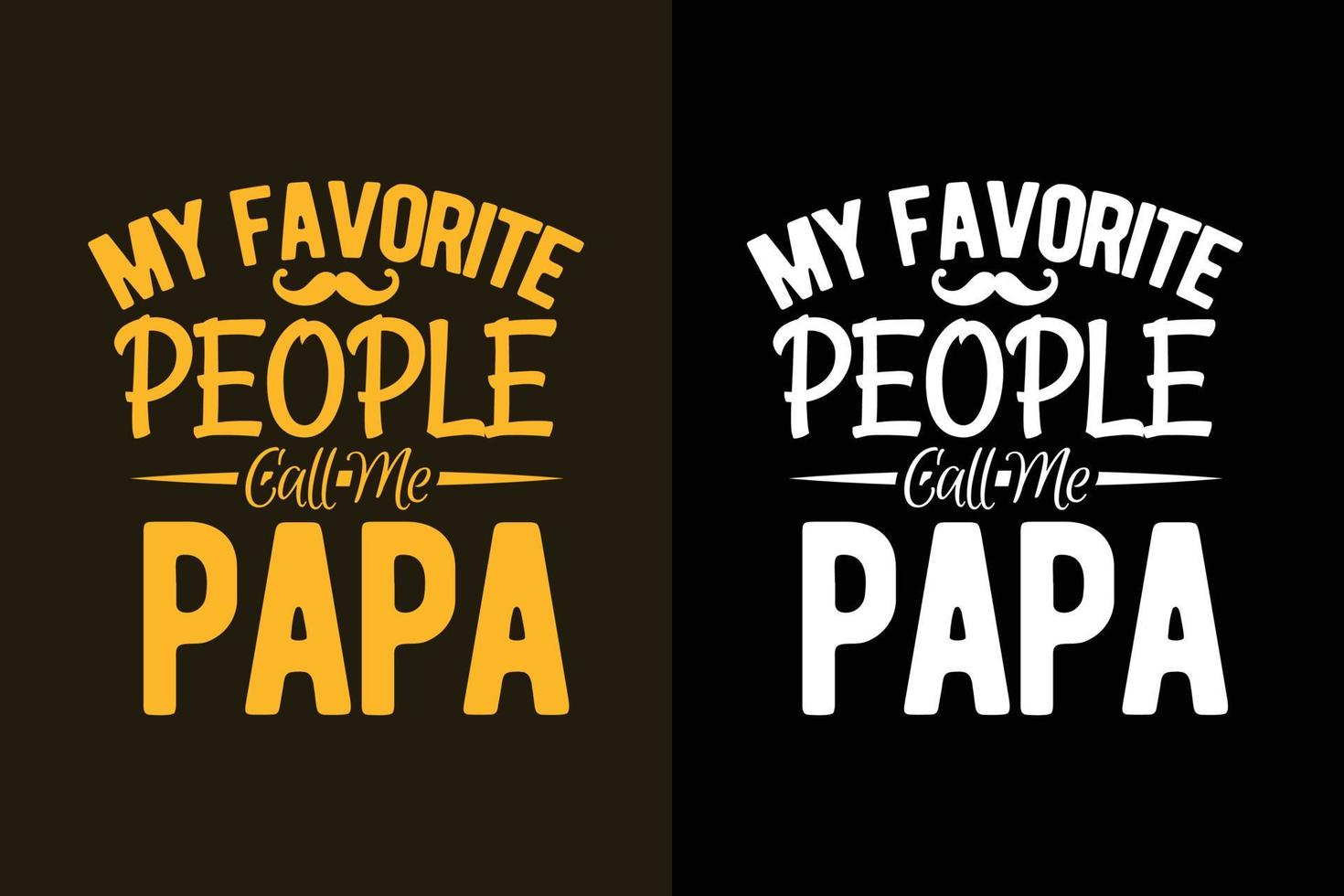 minhas pessoas favoritas me chamam de papai tipografia dia dos pais design de camisetas vetor