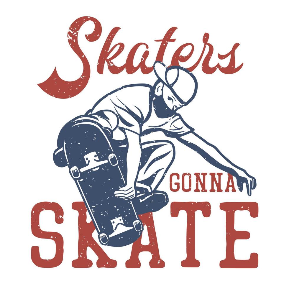 t shirt design patinadores vão patinar com skatista ilustração vintage vetor