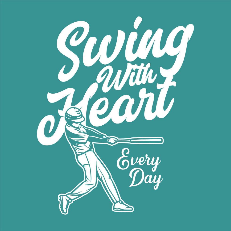 desenho de camiseta balançar com o coração todos os dias com o jogador de beisebol segurando o taco ilustração vintage vetor