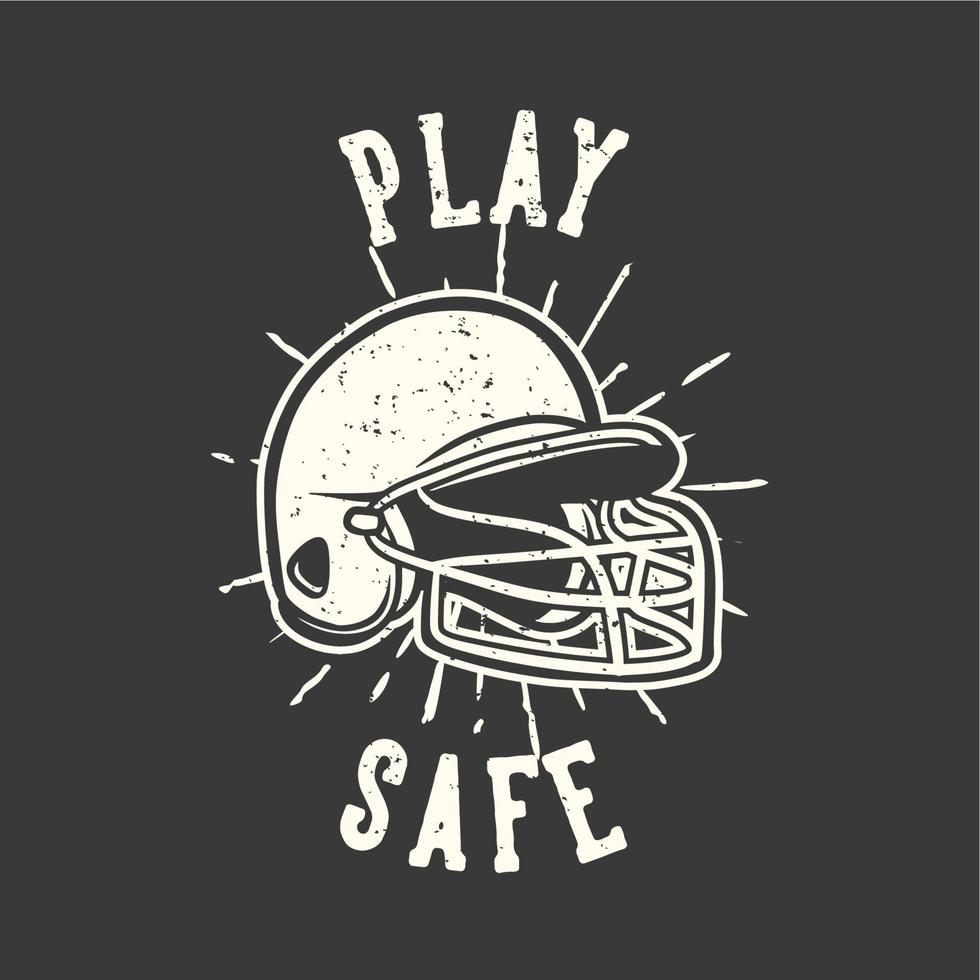 t-shirt design slogan tipografia jogue com segurança com capacete de beisebol ilustração vintage vetor
