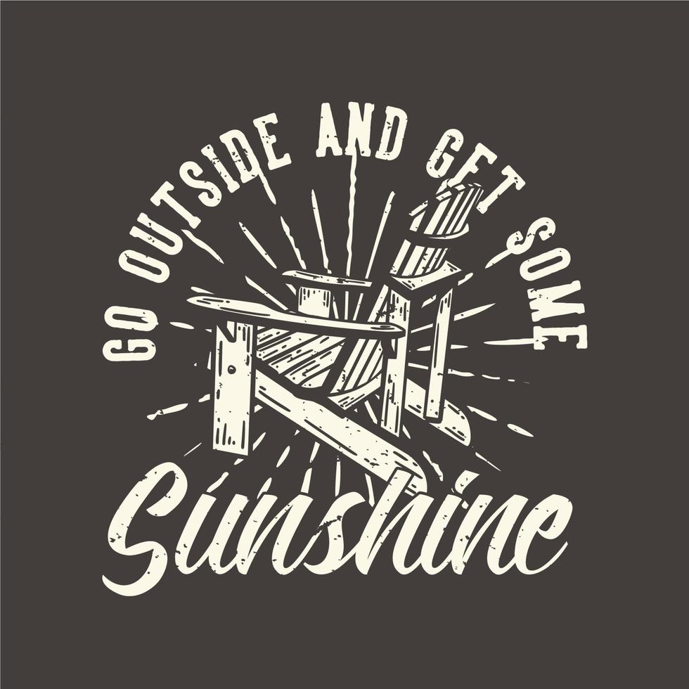 t-shirt design slogan tipografia saia e tome sol com a cadeira de piquenique de madeira ilustração vintage vetor