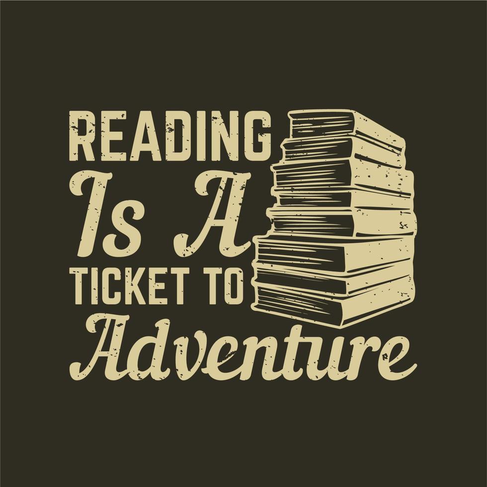 A leitura do design da camiseta é um bilhete para a aventura com uma pilha de livros e ilustração vintage de fundo marrom vetor
