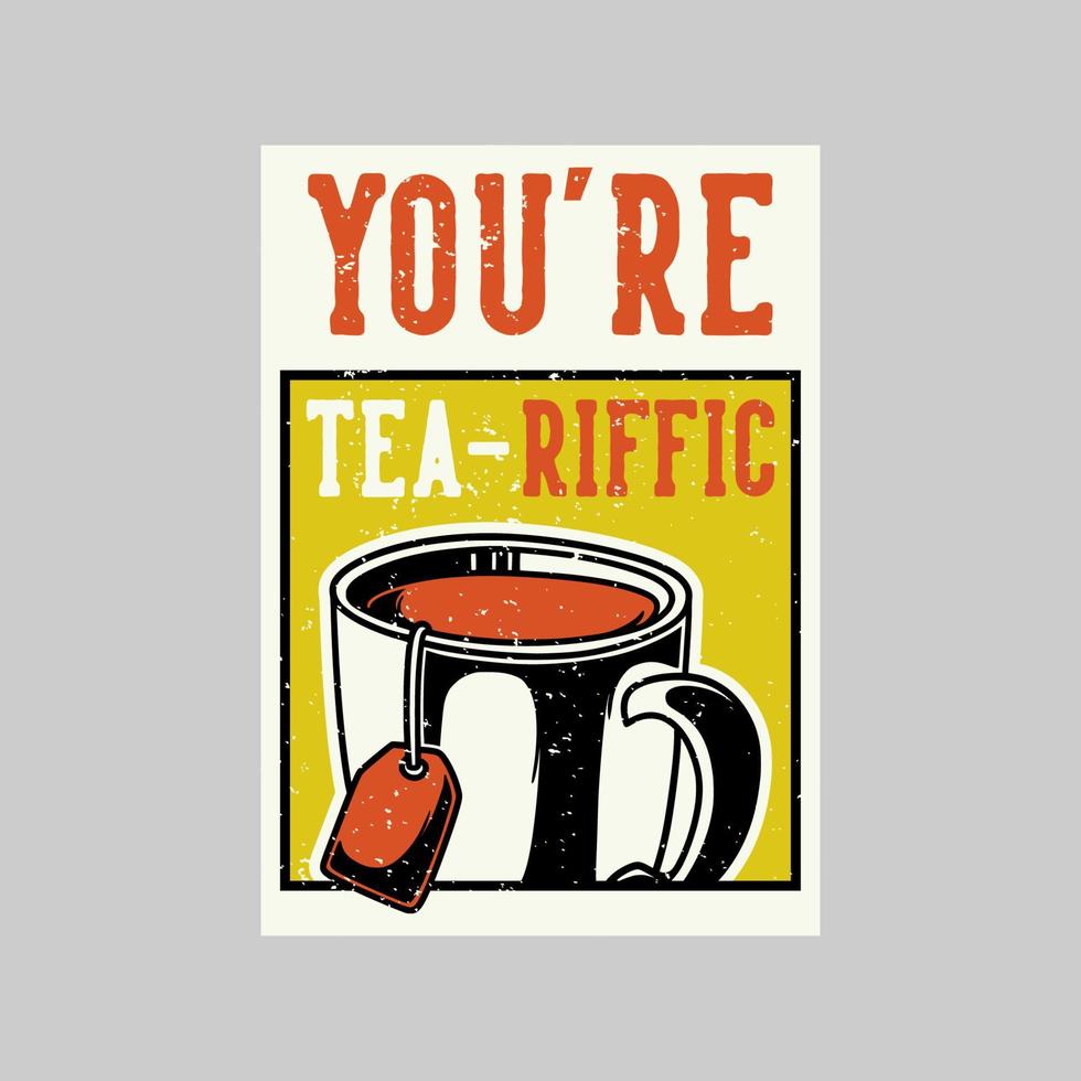 design de poster vintage você é ilustração retro tea-riffic vetor