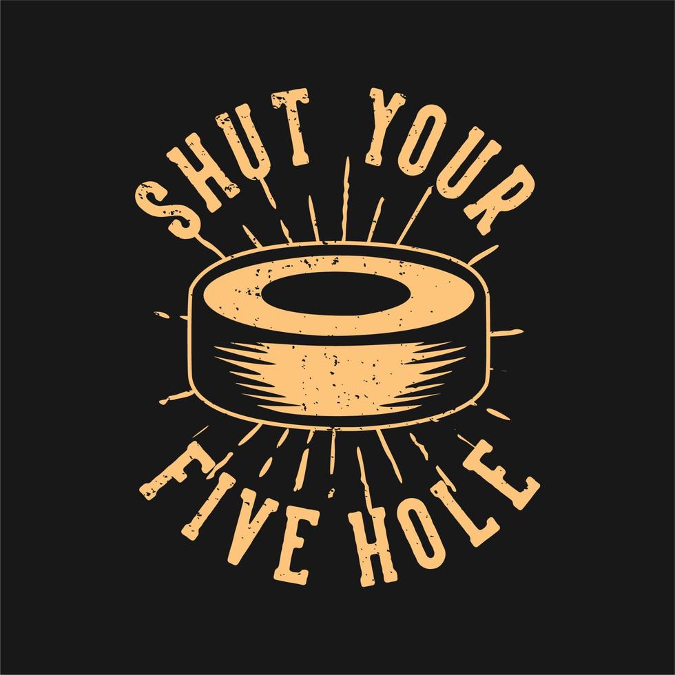 design de camiseta feche seus cinco buracos com ilustração vintage de disco de hóquei vetor