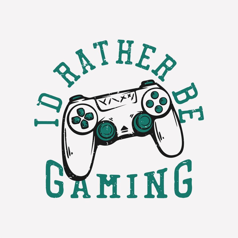 design de camiseta prefiro jogar com gamepad ilustração vintage vetor