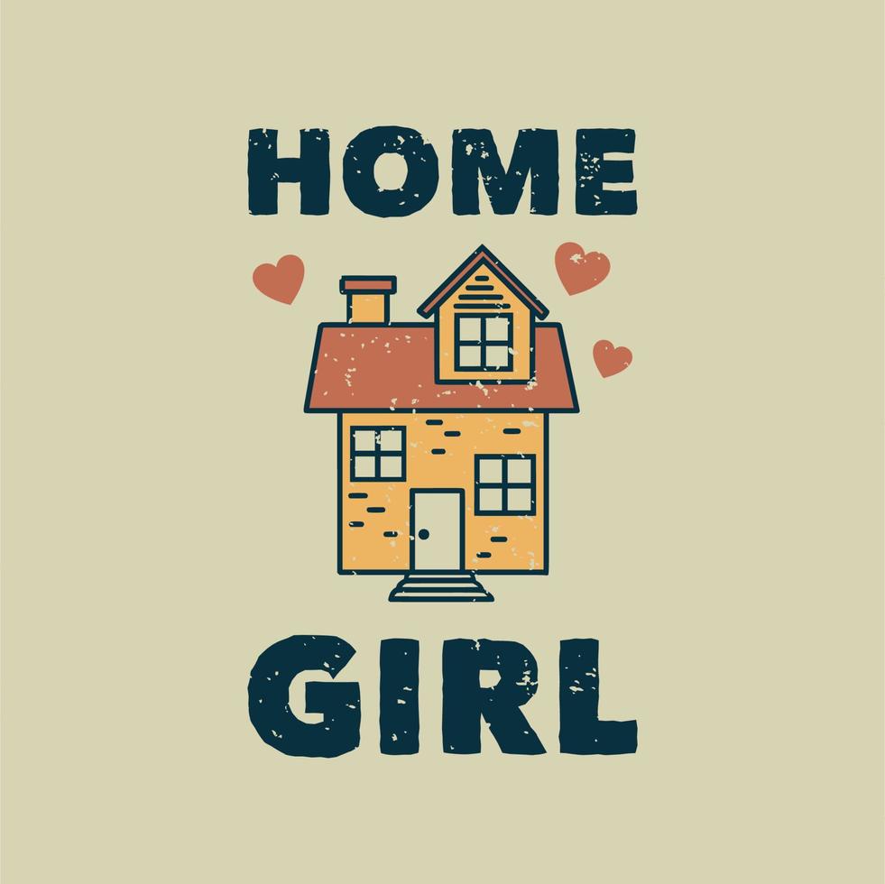 vintage slogan tipografia casa garota para design de camisetas vetor