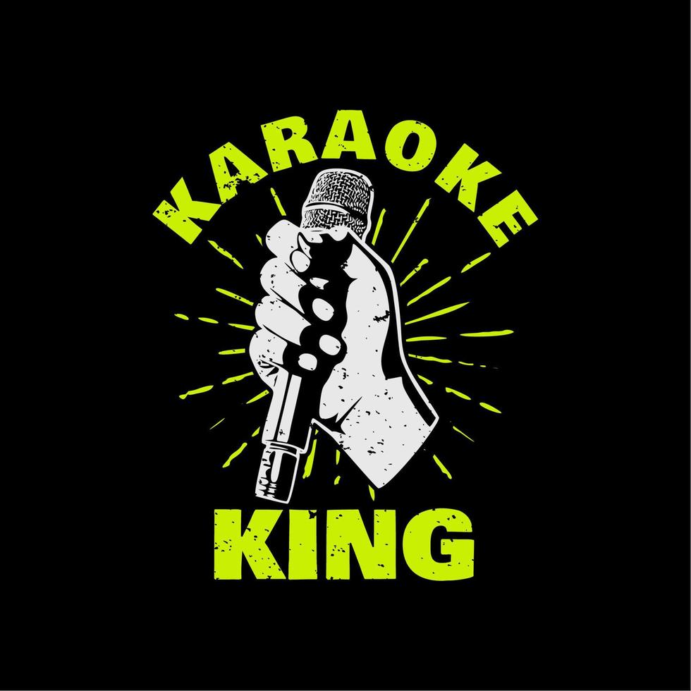 t shirt design karaoke rei com a mão segurando um microfone e fundo preto ilustração vintage vetor