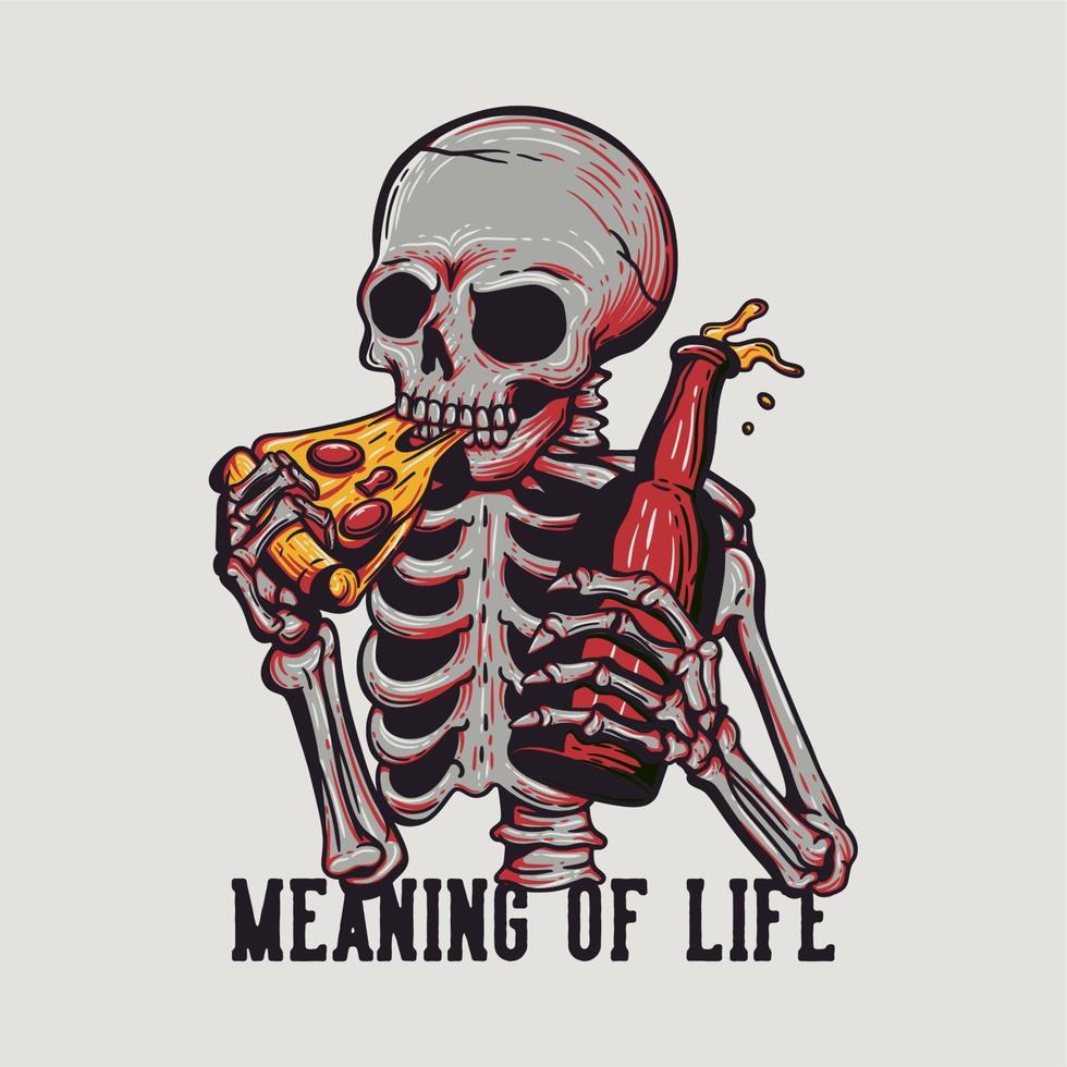 t shirt design significado da vida com esqueleto comendo pizza enquanto segura uma garrafa de cerveja e ilustração vintage de fundo branco vetor