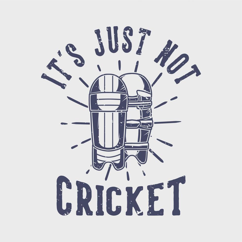 tipografia de slogan vintage não é apenas críquete para o design de camisetas vetor