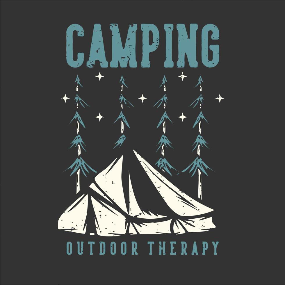 t-shirt design slogan tipografia camping terapia ao ar livre com tenda de acampamento ilustração vintage vetor