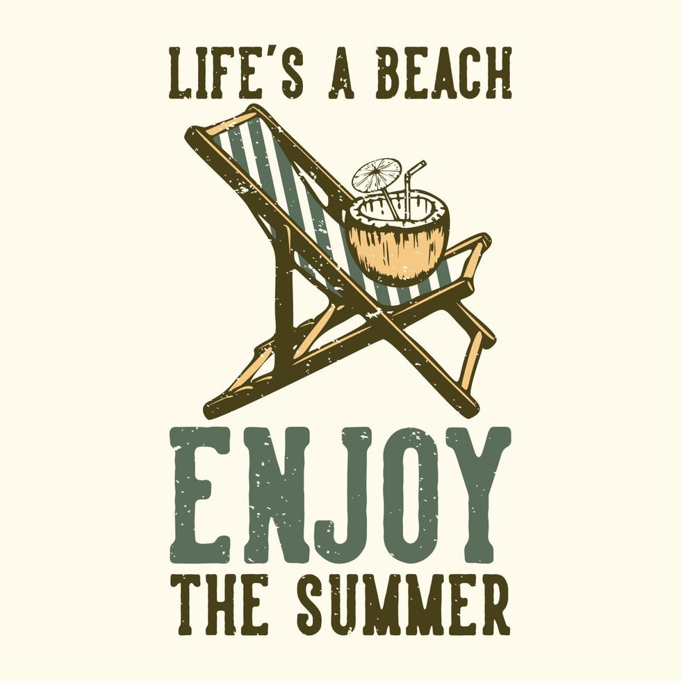 t-shirt design slogan tipografia a vida é uma praia aproveite o verão com suco de coco na cadeira de praia ilustração vintage vetor