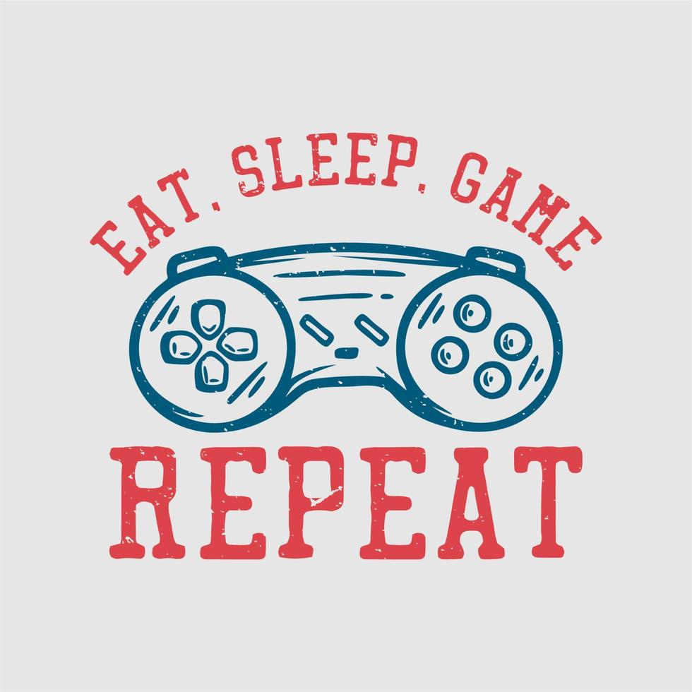 desenho de camiseta comer dormir jogo repetir com gamepad ilustração vintage vetor