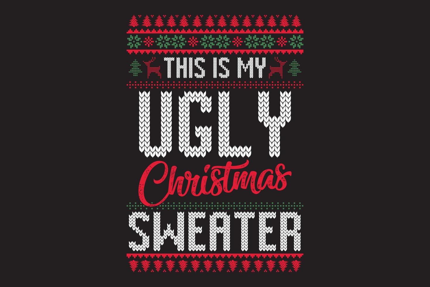 este é o meu design de camiseta feio de suéter de natal vetor