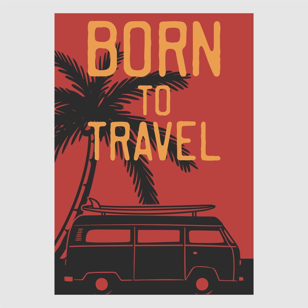 design de poster vintage nascido para viajar ilustração retro vetor