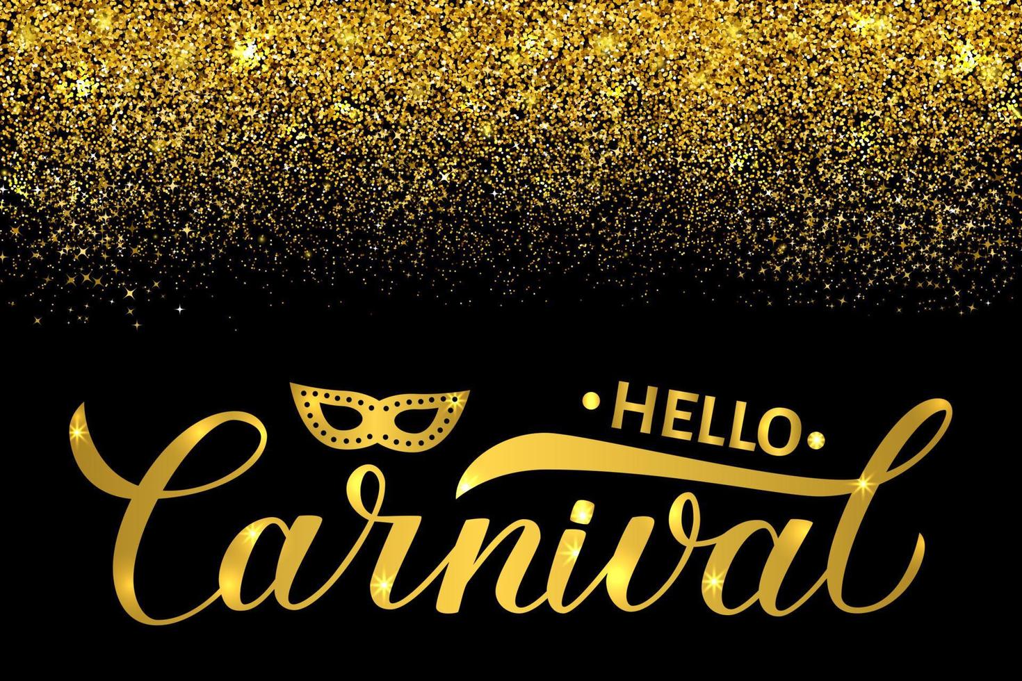 Olá carnaval letras douradas brilhantes sobre fundo preto com confetes de glitter dourados. masquerade party vector template poster ou convite para carnaval brasileiro no rio ou mardi gras em nova orleans.