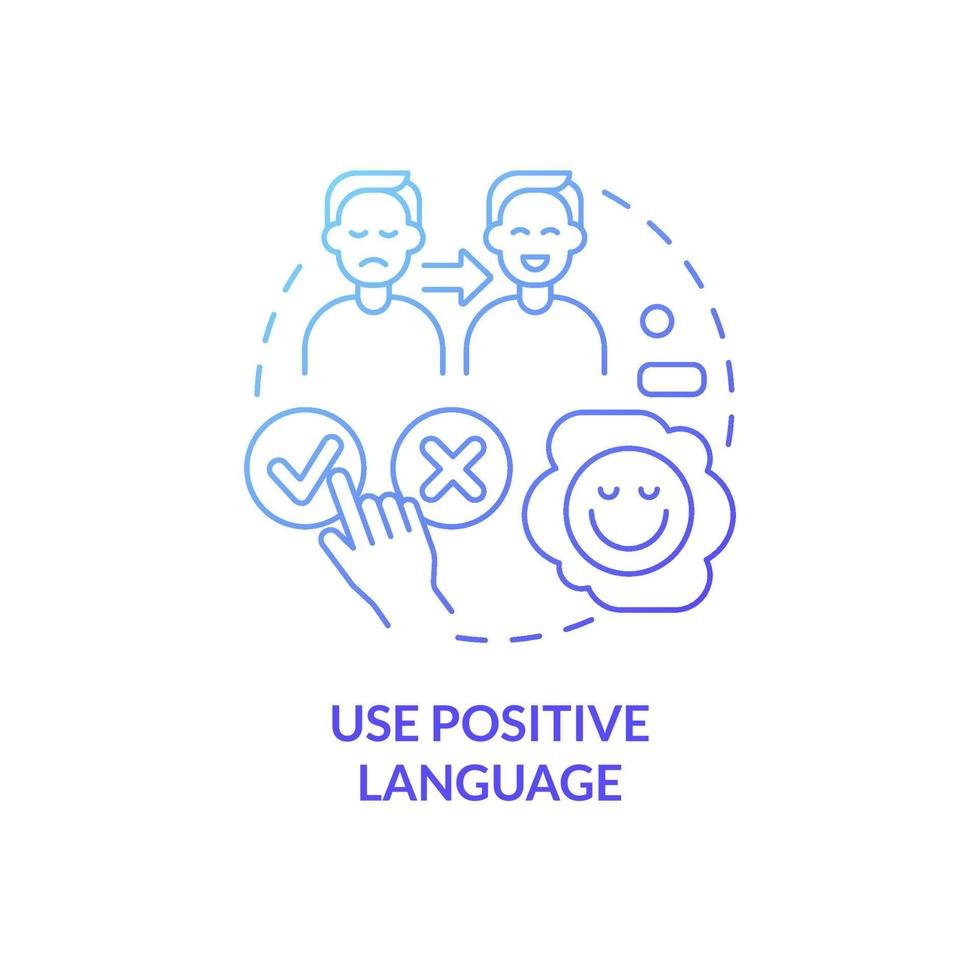 use o ícone de conceito gradiente azul de linguagem positiva. seja amigável. ilustração de linha fina de idéia abstrata de estratégia de serviço ao cliente. desenho de contorno isolado. roboto-medium, inúmeras fontes pró-negrito usadas vetor