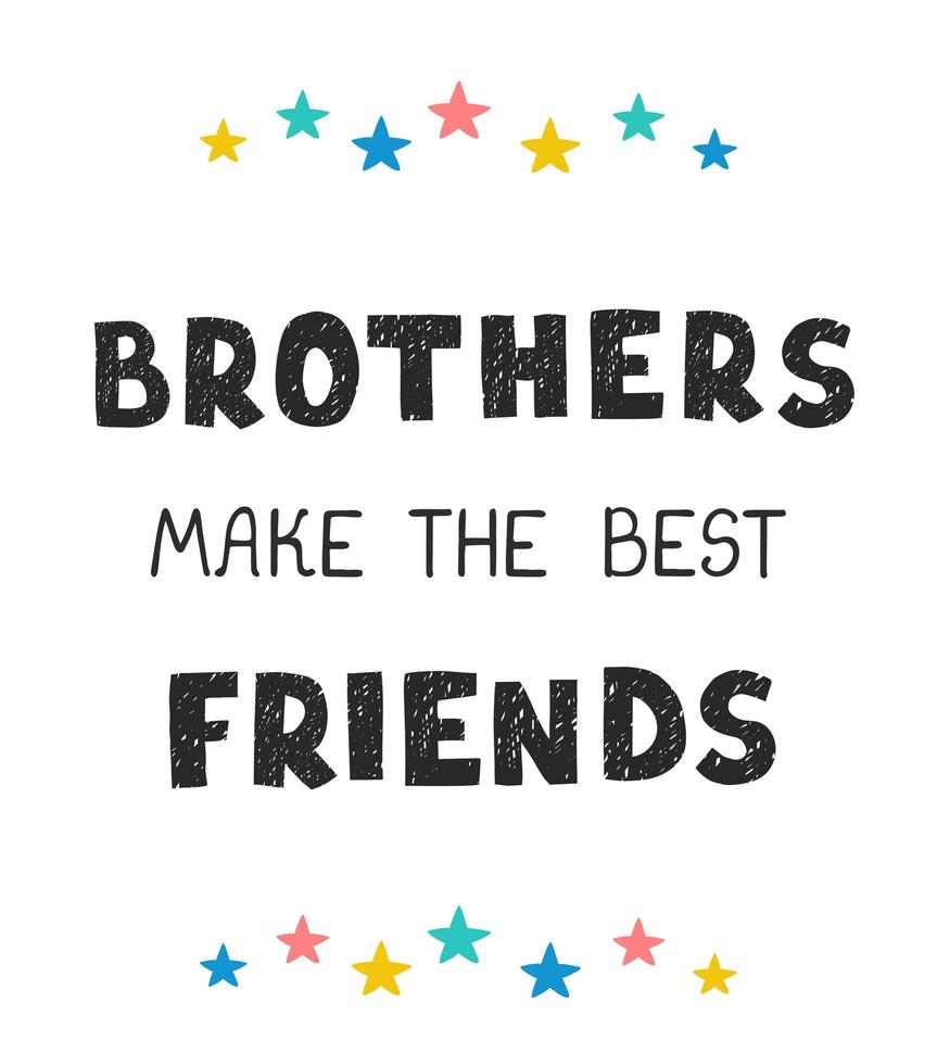 irmãos fazem os melhores amigos - divertido pôster de berçário desenhado à mão com letras vetor