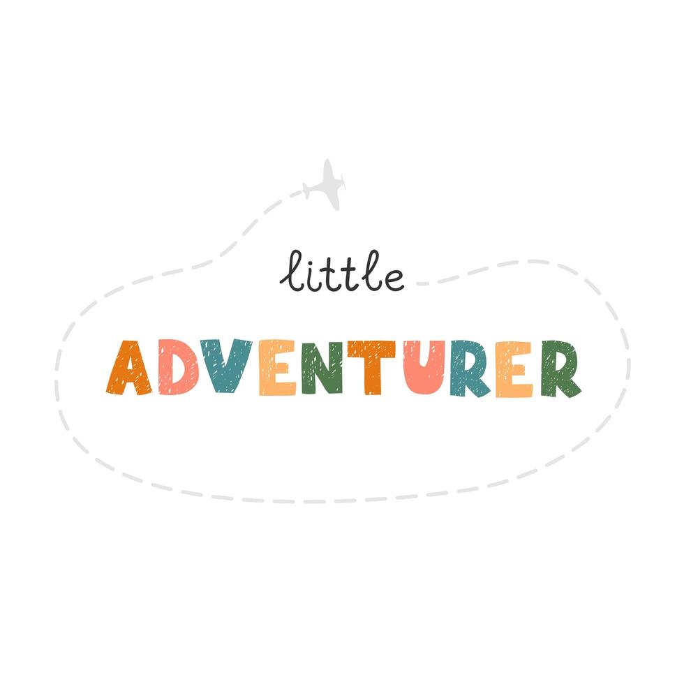 pequeno aventureiro - divertido pôster de berçário desenhado à mão com letras vetor
