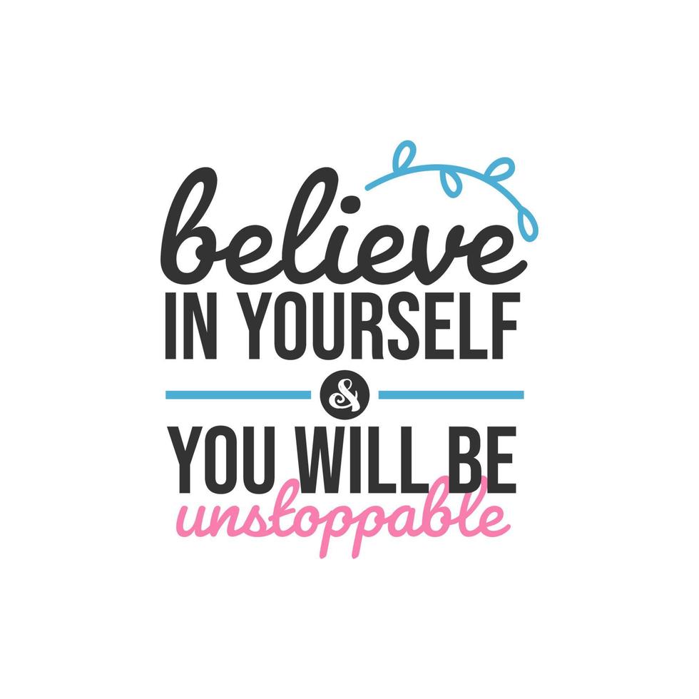 acredite em si mesmo e você será imparável design de citações inspiradoras vetor