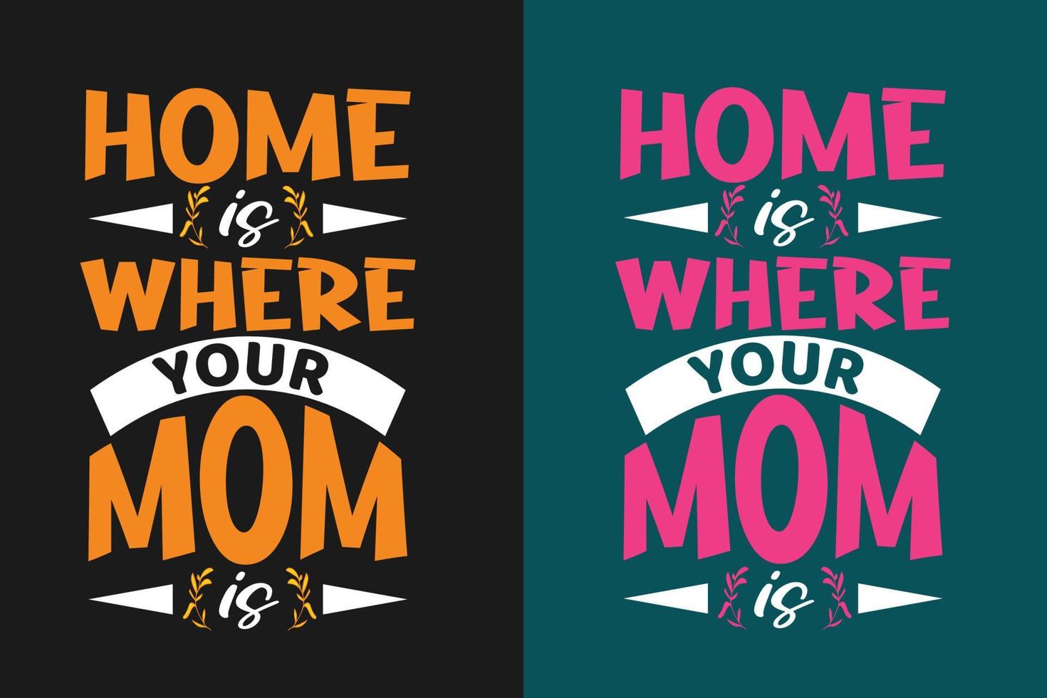 lar é onde sua mãe está tipografia design de camiseta de dia das mães vetor
